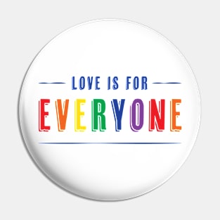 Love is for Everyone Pin