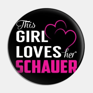 This Girl Loves Her SCHAUER Pin