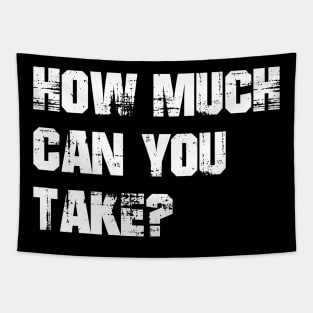 How Much Can You Take? Workout Motivation - Gym Fitness Workout Tapestry