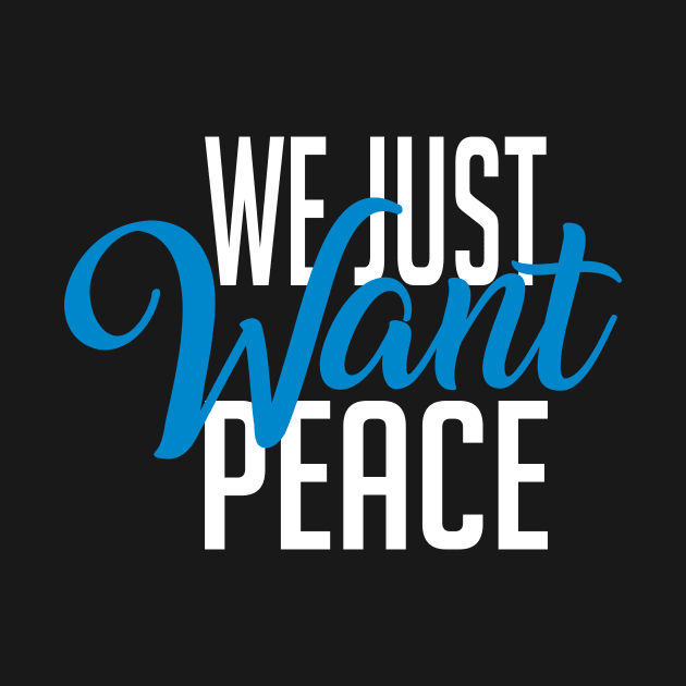 We Just Want Peace by Aedai