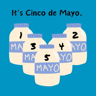 It's Cinco de Mayo T-Shirt