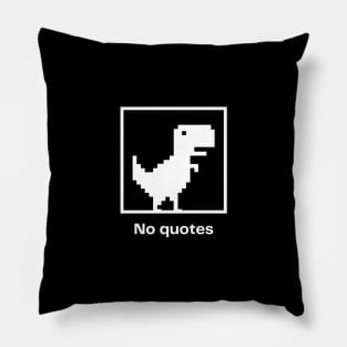 No quotes Pillow