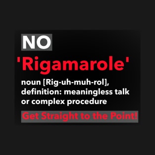 No Rigamarole T-Shirt