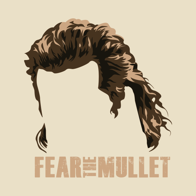 Fear The Mullet by sirtoddington