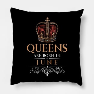 Queens Are Born In June Pillow