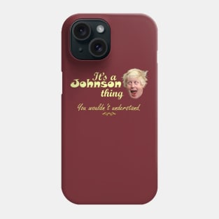 It's a Johnson thing Phone Case