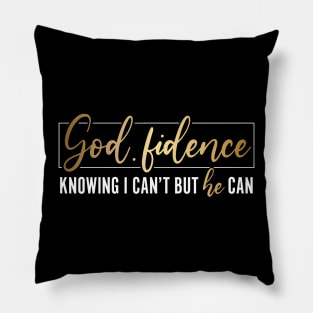 Godfidence Knowing I Can't But he Can Christian 2 Pillow