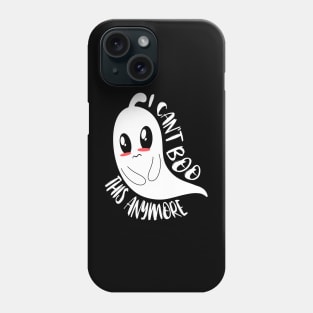 I can't BOO this anymore Phone Case