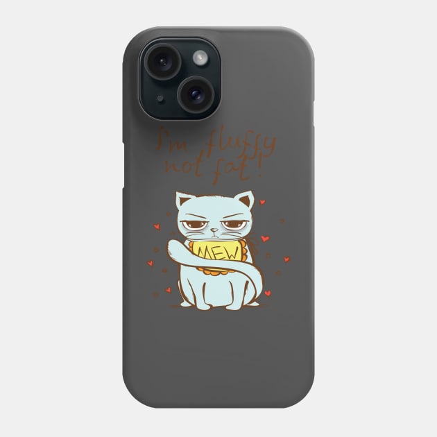 I'm fluffy not fat Phone Case by Wide Design 