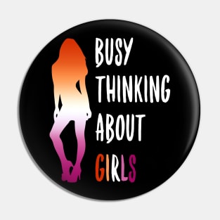 Busy Thinking About Girls Pin