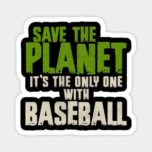 Save The Planet Baseball Lover Magnet