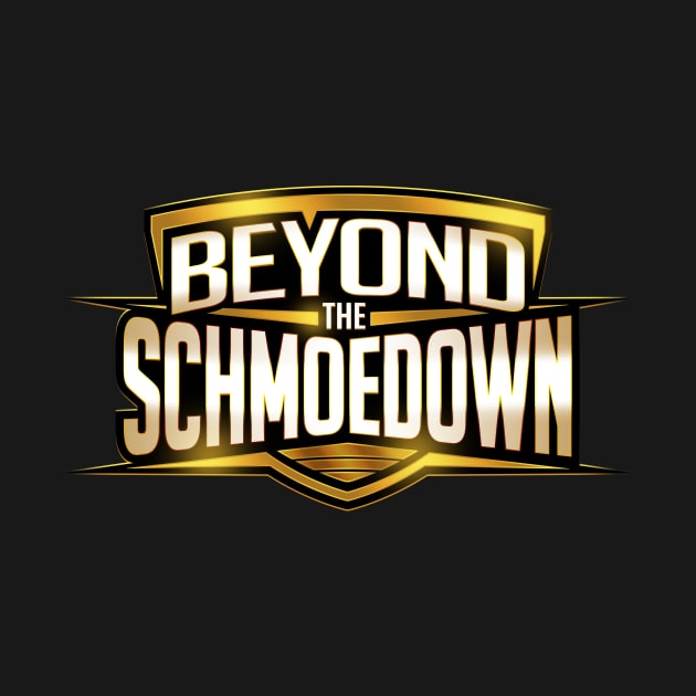 Beyond The Schmoedown by AndrewandNicki