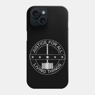 Justice For All Living Things Logo Design Phone Case