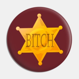 Sheriff Bitch Pin