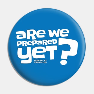 Are We Prepared Yet? Pin