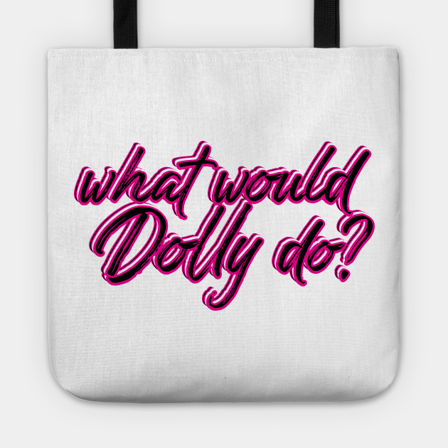 what would dolly do tote