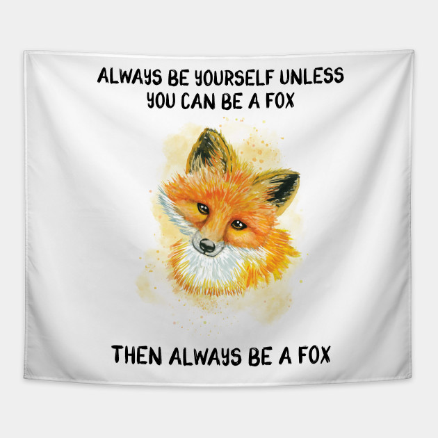 Fox Gift Quotes Fox Lover Gift Tapestry Teepublic