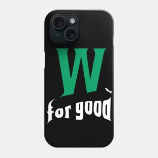 Wicked for good Phone Case