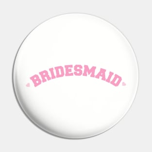 Bridesmaid Varsity Lettering with Hearts Pin