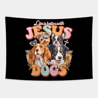 Life Is Better With Jesus And Dogs Jesus Tapestry