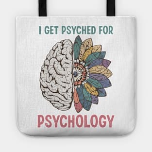 I Get Psyched For Psychology Funny Brain Psychology Tote