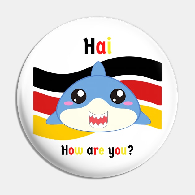 Hai (shark in German) Hi - How are you - Cute Funny Deutsch Greeting Pin by Time4German