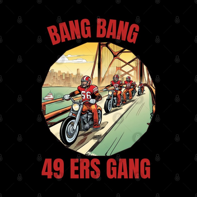 Bang Bang 49 ers Gang vector illustration fan art by Nasromaystro