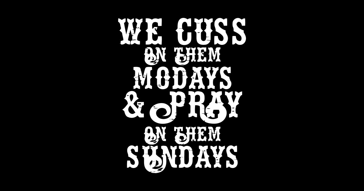 We Cuss On Monday Pray On Sunday - Cuss Word Bday - Hoodie | TeePublic