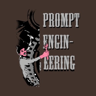 prompt engineering_ comedian T-Shirt