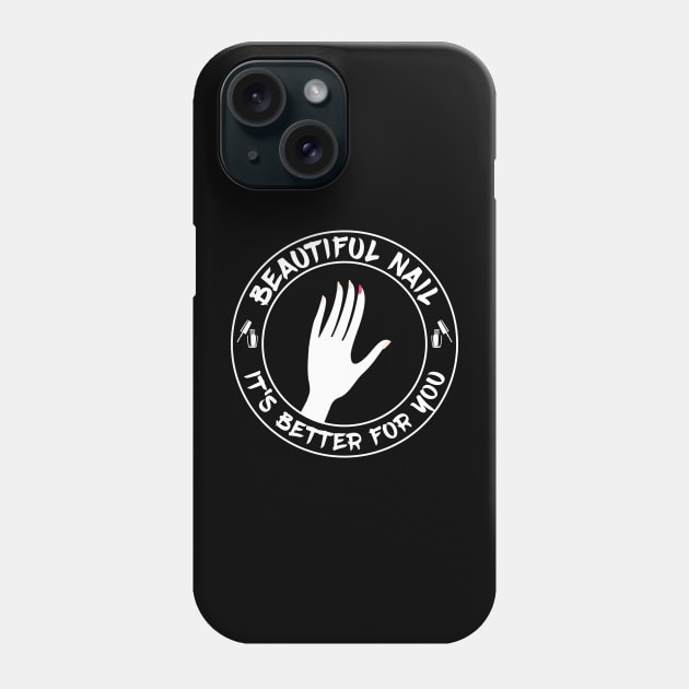 Beautiful Nail - Its Better For You - Single Phone Case by Barn Shirt USA