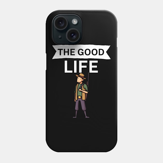 The good life Phone Case by maxcode