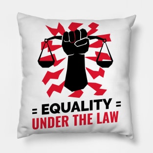 Equality Under The Law / Black Lives Matter / Equality For All Pillow