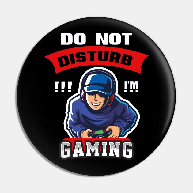 Do Not Disturb I'm Gaming Cool Video Games Funny Gamer Gift Pin by Daily Fashion