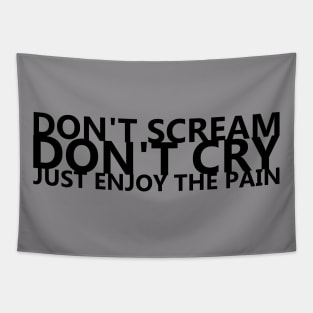 Don't scream don't cry Tapestry