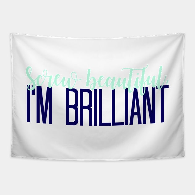 Mint Screw Beautiful, Im Brilliant Tapestry by annmariestowe