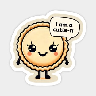 I'm a cutie-pi. International pi day Magnet