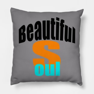 Beautiful Soul Pillow