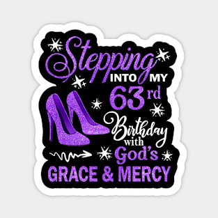 Stepping Into My 63rd Birthday With God's Grace & Mercy Bday Magnet