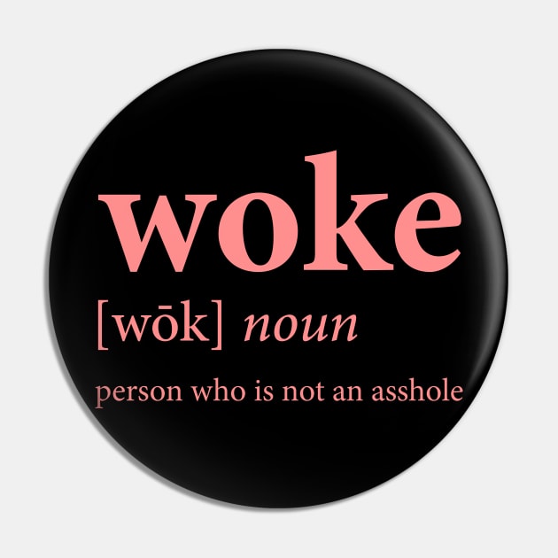 Woke (pink) Pin by n23tees