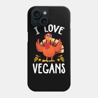 I Love Vegans Vegan Thanksgiving 2023 Phone Case