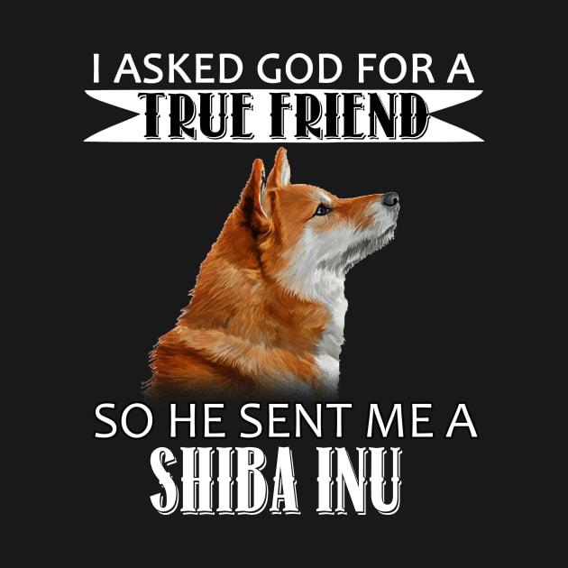 Shiba Inu T-shirt - Shiba Inu True Friend by mazurprop