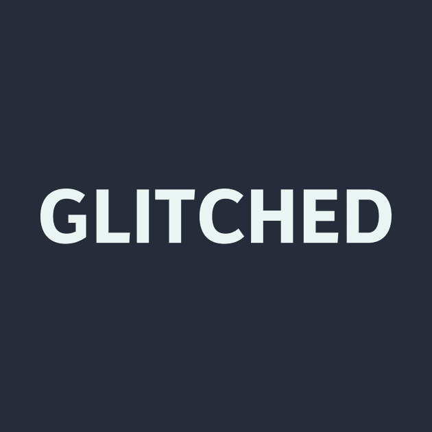 Glitched by SillyQuotes