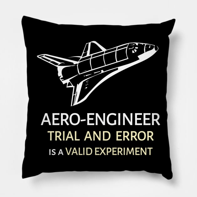 AERO-ENGINEER: Trial And Error Is A Valid Experiment Pillow by Salaar Design Hub