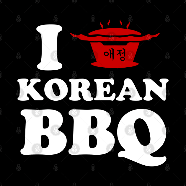 I Love Korean BBQ by tinybiscuits