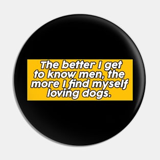 Qoutes Dog T-Shirt Pin