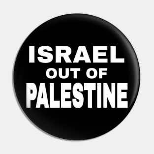 Israel Out Of PALESTINE - White - Front Pin