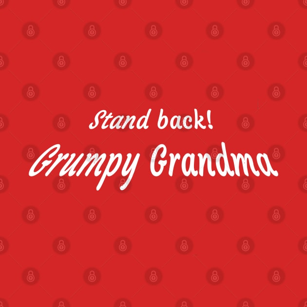 Stand back! Grumpy Grandma by Comic Dzyns