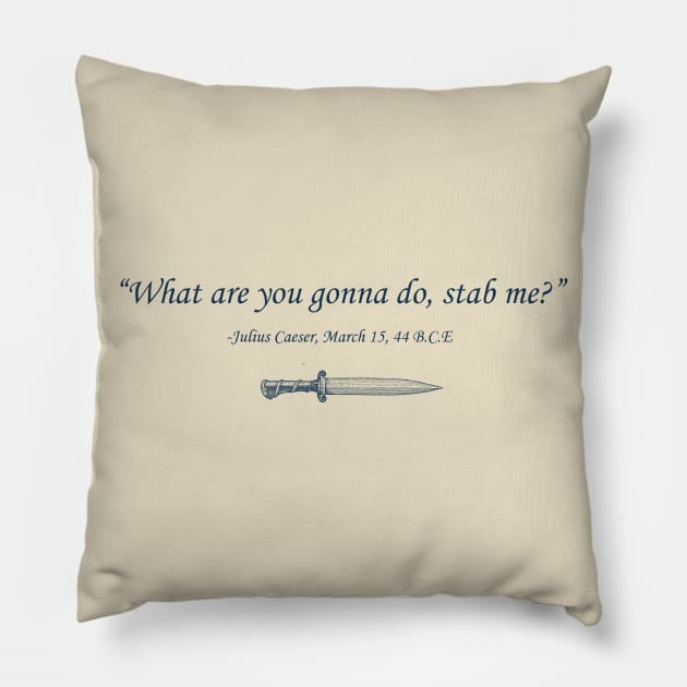 Julius Caeser Final Quote - Light Pillow by TenkenNoKaiten