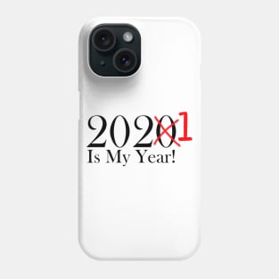 Funny 2020 Is My Year With X and 1 For 2021 Phone Case