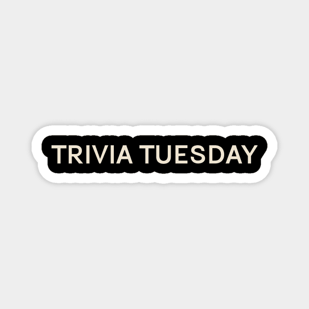 Trivia Tuesday On This Day Perfect Day Magnet by TV Dinners